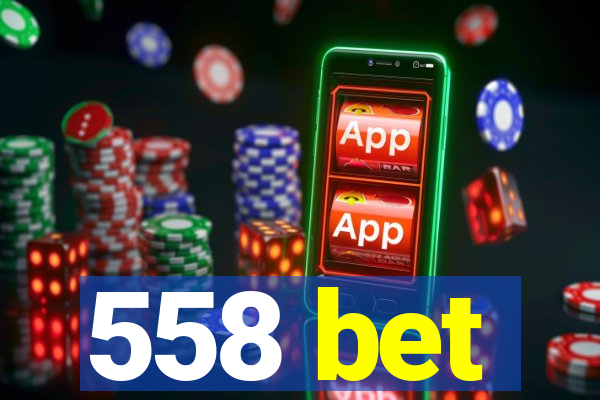 558 bet